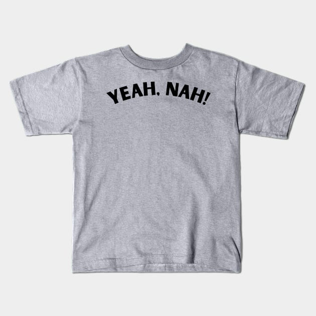 Yeah, Nah! Australian saying Kids T-Shirt by DestinationAU